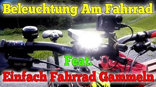 Beleuchtung Am Fahrrad  Feat Einfach Fahrrad Gammeln  Lets Ride [upl. by Nahbois]