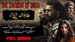 True Life Story of Alauddin Khilji  Which The Mongols Were Also Afraid of  The Saviour Of India [upl. by Nader423]