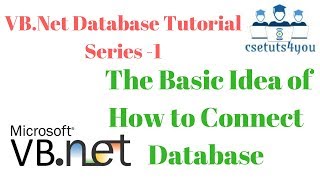 VB Net Database Tutorial Series1The Basic Idea of How to Connect Database [upl. by Jumbala698]