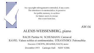 ALEXIS WEISSENBERG Live Recital 1973 BACH SCHUMANN RAVEL STRAVINSKY NEW YORK [upl. by Raymonds60]