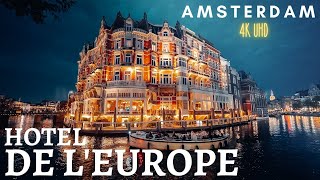 Hotel De LEurope AMSTERDAM 5 luxury hotel 4k Full Tour [upl. by Nonnaer40]