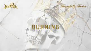 Jelly Roll  Burning Official Audio [upl. by Stalder800]