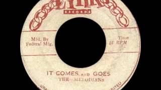 The Melodians  It Comes And Goes [upl. by Jago259]