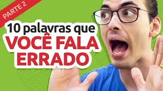 10 PALAVRAS QUE VOCÊ FALA ERRADO EM INGLÊS  PARTE 2 [upl. by Saxe]