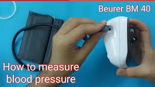 Beurer BM 40 BloodPressure Monitor How to measurebloodpressurethe correct way [upl. by Mello]