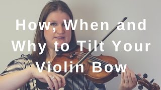 How When and Why to Tilt Your Violin Bow  Violin amp Viola TV 215 [upl. by Nell]