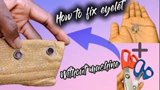 DIYHow to InstallFix Eyelets With Only Scissors  VeryEasy [upl. by Holle]