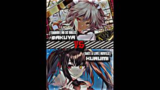 Sakuya Izayoi vs Kurumi Tokisaki edit vs vsbattle [upl. by Hephzibah]