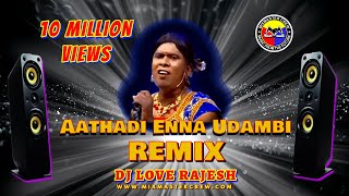 Dj Love Rajesh  Aathadi Enna Udambi  Remix  Pot Pot PoDee  RMX 1  MiXMaster Crew [upl. by Ruckman]