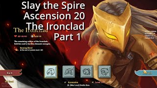 Slay the Spire  A20H  The Ironclad  Part 1  Apotheosis [upl. by Immac]