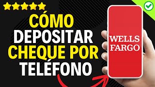 ✅️ Cómo Depositar Un Cheque En Wells Fargo Por Teléfono ✅️ [upl. by Krys]