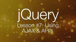 jQuery Ajax Tutorial 1  Using AJAX amp APIs jQuery Tutorial 7 [upl. by Angrist]