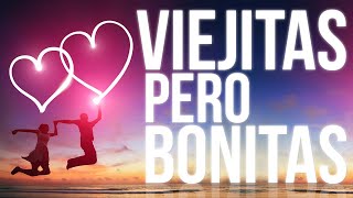 Viejitas Pero Bonitas  Baladas Románticas y Canciones de Amor en Español [upl. by Norabel68]