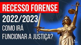 🔴 RECESSO FORENSE 20222023 COMO IRÁ FUNCIONAR A JUSTIÇA [upl. by Sane162]