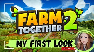 Farm Together 2  First Look Tutorial Walkthrough [upl. by Horter]