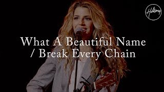 What a Beautiful Name with Break Every Chain  Hillsong Worship [upl. by Elocel]