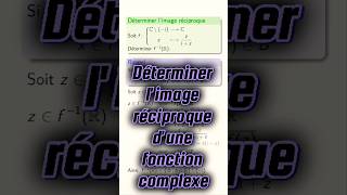 Déterminer limage réciproque dune fonction dans les complexes cpge maths pcsi mpsi [upl. by Poulter639]