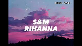 Rihanna  SampM lyrics [upl. by Qiratla]