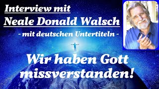 Warum wir Gott missverstanden haben  Interview mit Neale Donald Walsch [upl. by Ahasuerus105]