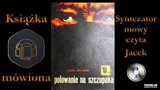 2 Jacek Joachim Polowanie na szczupaka 1969 audiobook cz 2  6 [upl. by Kathi]