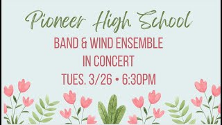 Pioneer High School Band amp Wind Ensemble Concert [upl. by Eirot]