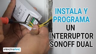 Descubre como INSTALAR Y PROGRAMAR un interruptor SONOFF DUAL ¡SUPER FÁCIL  Domótica Residencial [upl. by Alleusnoc]