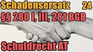 §§ 280 I III 281 I BGB  SE wegen Nichtleistung  Schlechtleistung  Schuldrecht I 24 [upl. by Mandy]