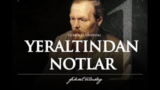 Dostoyevski quotYeraltından Notlarquot 1 Parça • Sesli Kitap [upl. by Arammat711]