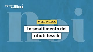 Economia Circolare  Lo smaltimento dei rifiuti tessili [upl. by Alleunamme]