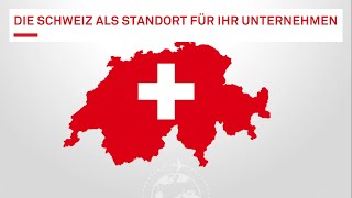 Die Schweiz als Standort für Ihr Unternehmen [upl. by Nnhoj53]