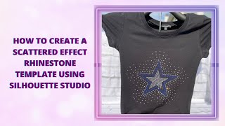 HOW TO CREATE A SCATTERED EFFECT RHINESTONE TEMPLATE USING SILHOUETTE STUDIO  CUT WITH CRICUT [upl. by Allets]