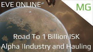 Road To 1 Billion ISK  Alpha Industry and Hauling [upl. by Seely]