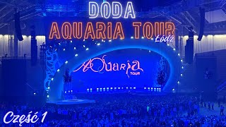 DODA AQUARIA TOUR ŁÓDŹ 🌙  RELACJA Z KONCERTU CZĘŚĆ 1 [upl. by Sherwin]