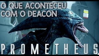 O que aconteceu com o Deacon de Prometheus [upl. by Semreh]