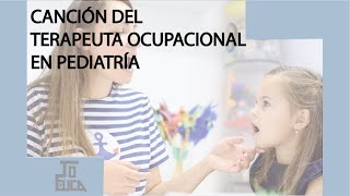 CANCIÓN DEL TERAPEUTA OCUPACIONAL EN PEDIATRÍA  quotMAESTRO DEL JUEGOquot [upl. by Chatwin]