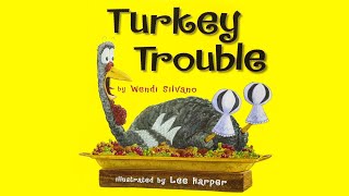 Turkey Trouble by Wendy Silvano and Lee Harper  A Thanksgiving Read Aloud [upl. by Rancell]