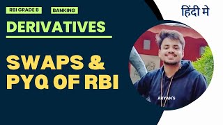 DERIVATIVES SWAPS  AND PYQs of RBI GRADE B BASICS OF DERIVATIVES FOR RBI GRADE B IN HINDI  ARYAN [upl. by Bassett]