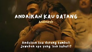 Andaikan Kau Datang  Andmesh Lirik Lagu Ost Miracle in Cell No 7  andaikan kau datang kembali [upl. by Ateuqahs]