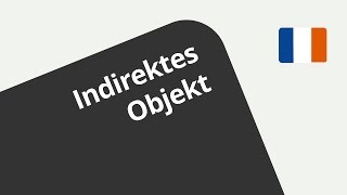 Die Stellung des indirekten Objektpronomens im Satz  Französisch  Grammatik [upl. by Zerelda]