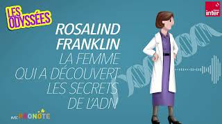 Rosalind Franklin  la femme qui a découvert le secret de lADN  Les Odyssées [upl. by Faustina]