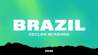 Declan McKenna  Brazil Lyrics [upl. by Ruomyes]