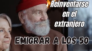 Emigrar a los 50 una oportunidad de reinventarse [upl. by Ydnih]