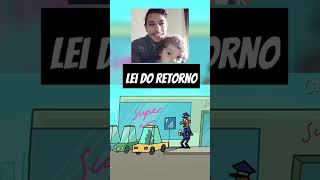 LEI DO RETORNO 😂 shortvideo [upl. by Utimer36]