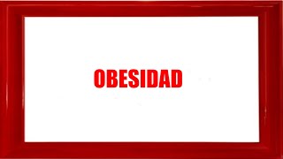 OBESIDAD [upl. by Ecirtra]