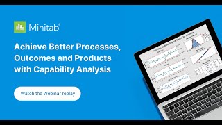 Achieve Better Processes Outcomes and Products with Capability Analysis [upl. by Florian404]