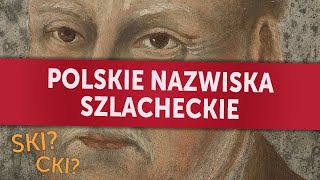 Polskie nazwiska szlacheckie O czym naprawdę świadczyło quotskiquot lub quotckiquot na końcu [upl. by Mulford]