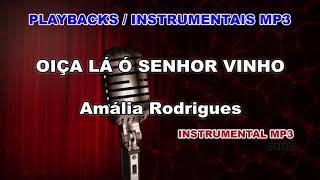 ♬ Playback  Instrumental Mp3  OIÇA LÁ Ó SENHOR VINHO  Amália Rodrigues [upl. by Ydneh232]