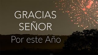 Oración de Fin de Año  Gracias Señor [upl. by Yseulta153]