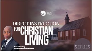 DIRECT INSTRUCTIONS FOR CHRISTIAN LIVING PART 2  Pst Dokun Adebayo [upl. by Eidoj61]