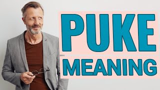 Puke  Meaning of puke [upl. by Bowerman]